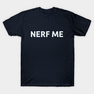 Nerf Me T-Shirt